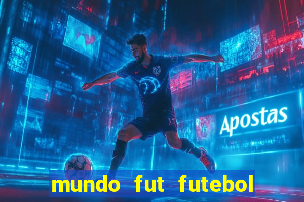 mundo fut futebol ao vivo